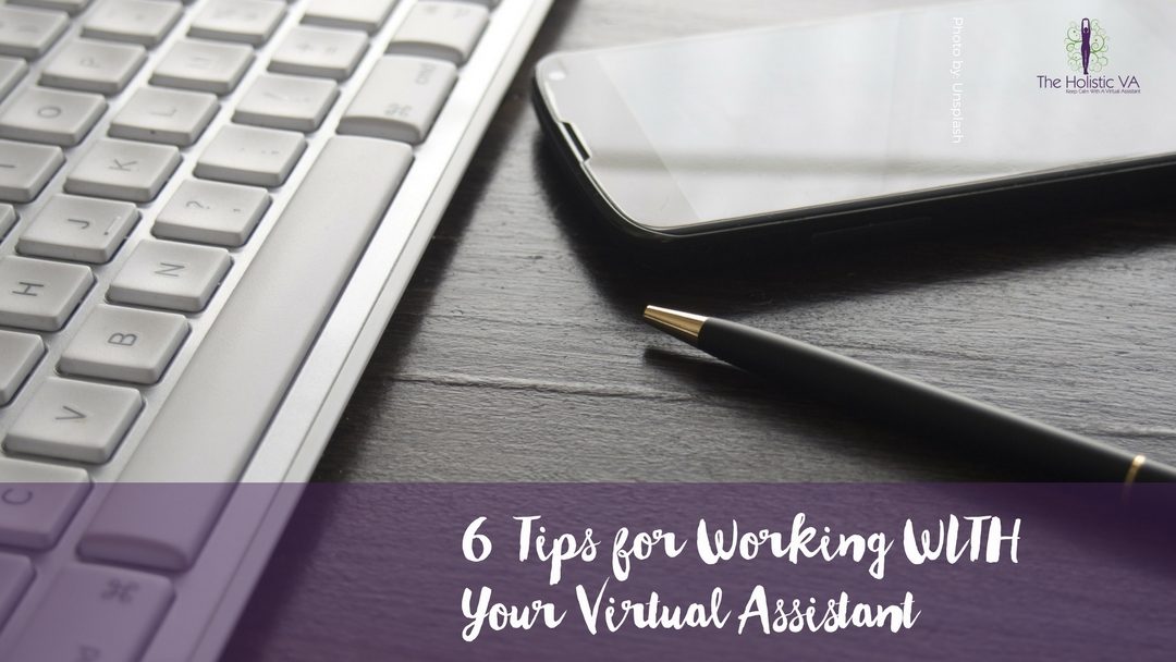 6 Tips for Working WITH Your Virtual Assistant