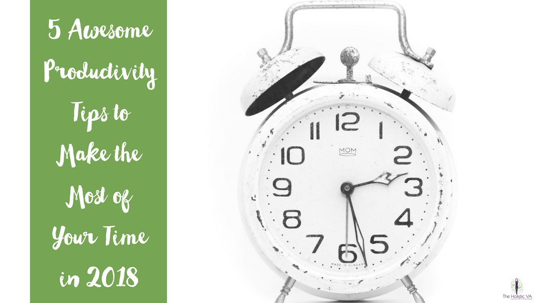 5 Awesome Productivity Tips to Making the Most of Your Time